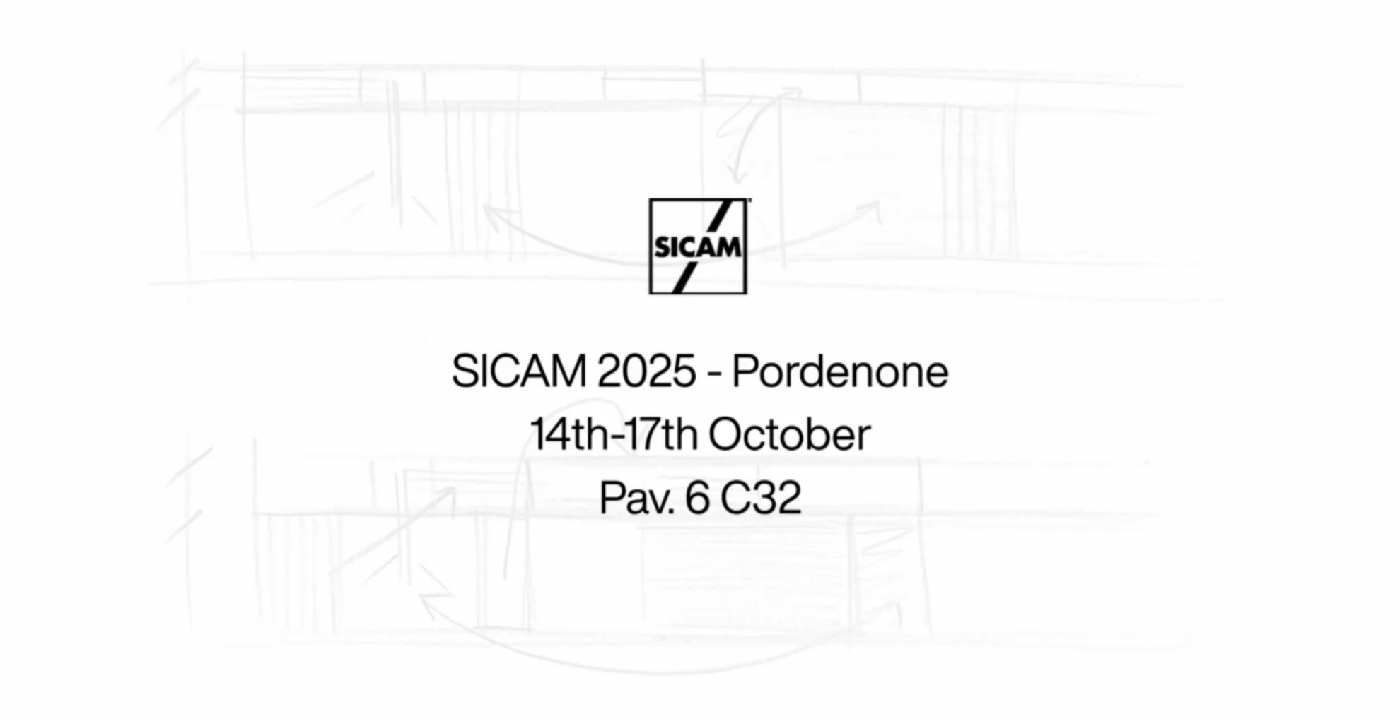 Foglio su cui figurano degli schizzi di piani di lavoro, con la scritta "SICAM 2025-Pordenone 14th-17th October Pav. 6 C32" in sovrimpressione.